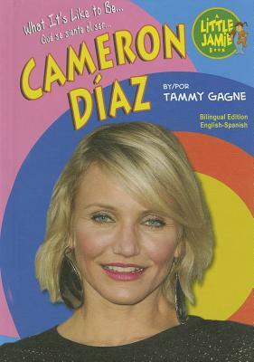 Cameron Diaz by Tammy Gagne