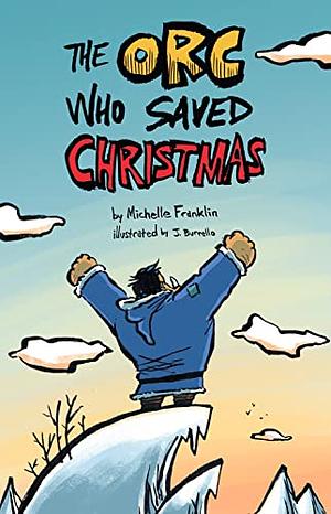 The Orc Who Saved Christmas by Michelle Franklin