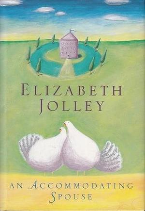 An accommodating spouse by Elizabeth Jolley, Elizabeth Jolley
