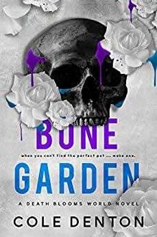 Bone Garden by Cole Denton