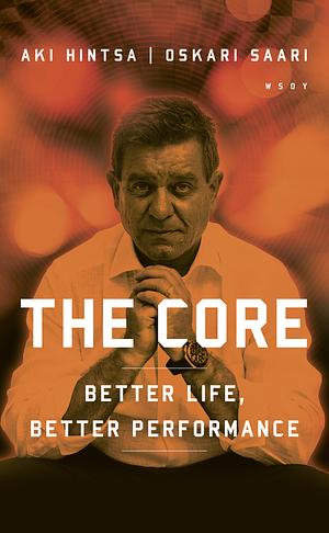 The Core – Better Life, Better Performance by Oskari Saari, Aki Hintsa