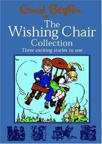 The Wishing Chair Collection: Three Exciting Stories in One by Enid Blyton