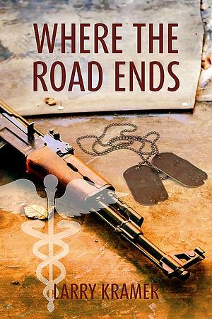 Where the Road Ends: A Novel by Larry Kramer