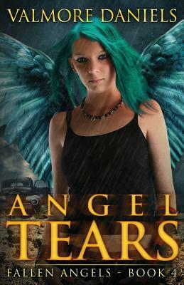 Angel Tears (Fallen Angels - Book 4) by Valmore Daniels