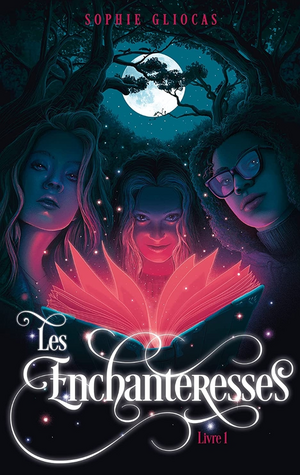 Les Enchanteresses : Le grimoire volé by Sophie Gliocas