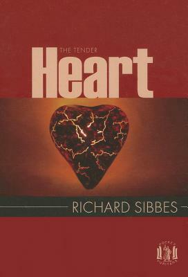 The Tender Heart by Richard Sibbes