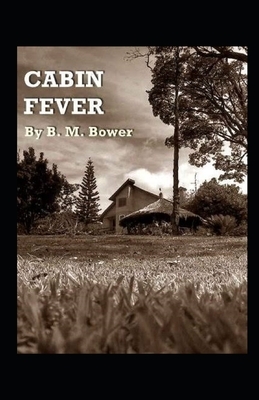 Cabin Fever Illustrated by B. M. Bower