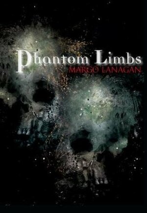 Phantom Limbs by Margo Lanagan