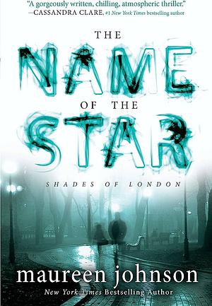 The Name of the Star by Maureen Johnson