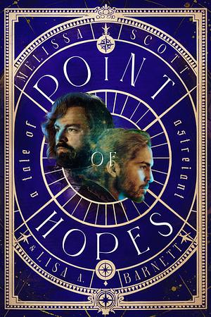 Point of Hopes: A Novel of Astreiant by Lisa A. Barnett, Melissa Scott