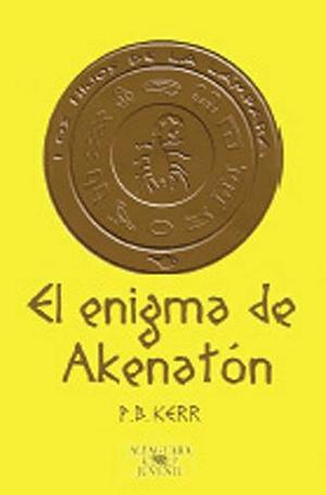 El Enigma De Akenatón by P.B. Kerr