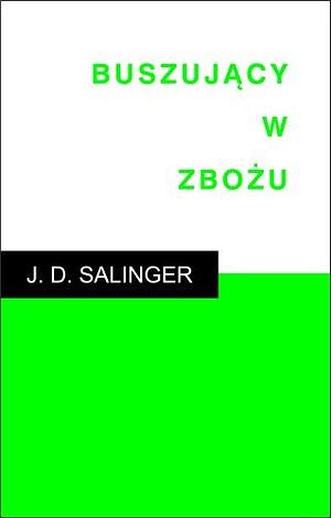 Buszujący w zbożu by J.D. Salinger