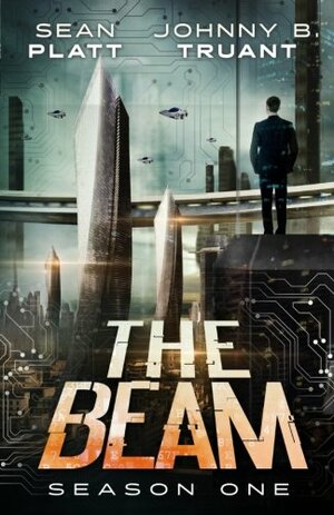 The Beam: Season One: Volume 1 by Sean Platt, Johnny B. Truant