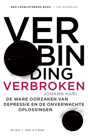 Verbinding verbroken: De ware oorzaken van depressie en de onverwachte oplossingen by Johann Hari