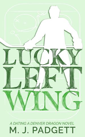 Luck Left Wing by M.J. Padgett