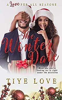 The Winter Date by Tiye Love