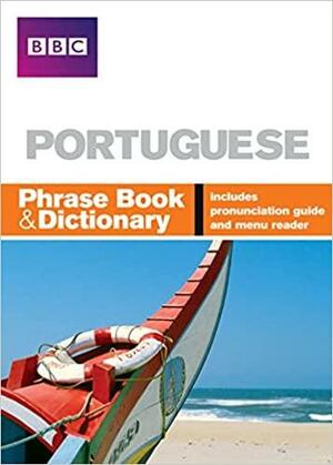 BBC Portuguese Phrase Book & Dictionary by Phillippa Goodrich