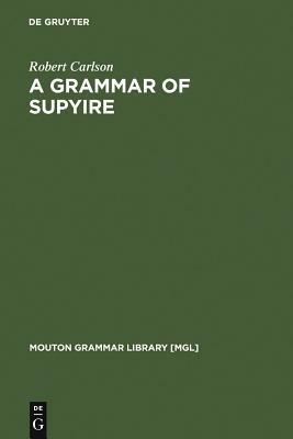 A Grammar of Supyire by Robert Carlson