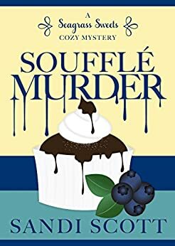 Souffle Murder by Sandi Scott