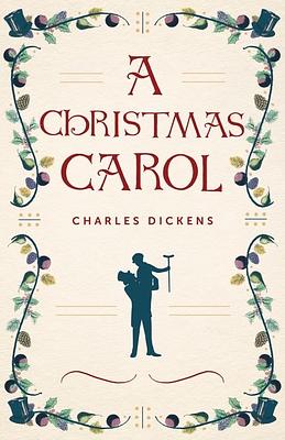 A Christmas Carol by Charles Dickens