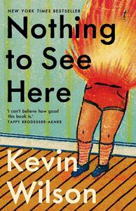 Nothing to See Here by Kevin Wilson