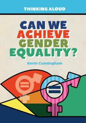 Can We Achieve Gender Equality? by Kevin Cunningham