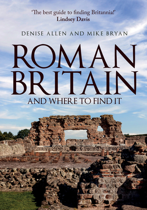 Roman Britain... And Where to Find It by Denise Allen, Mike Bryan