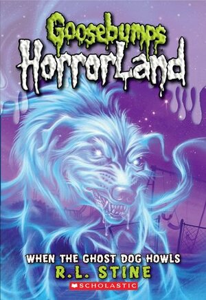 When The Ghost Dog Howls by R.L. Stine