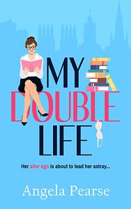 My Double Life by Angela Pearse