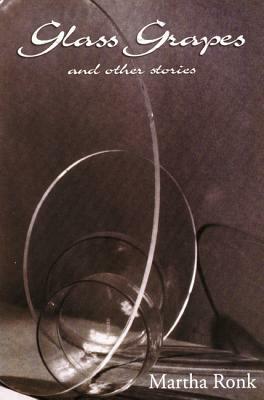 Glass Grapes: And Other Stories by Martha Ronk