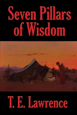 Seven Pillars of Wisdom by T.E. Lawrence