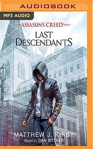 The Last Descendants: An Assassin's Creed Novel Series by Matthew J. Kirby