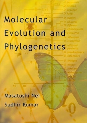 Molecular Evolution and Phylogenetics by Masatoshi Nei, Sudhir Kumar
