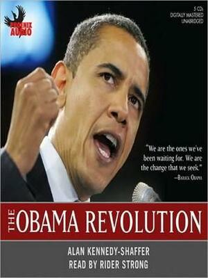 The Obama Revolution by Alan Kennedy-Shaffer, Rider Strong