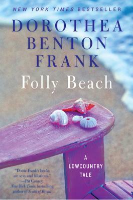 Folly Beach: A Lowcountry Tale by Dorothea Benton Frank