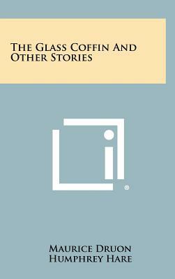 The Glass Coffin and Other Stories by Maurice Druon