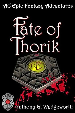 Fate of Thorik by Anthony G. Wedgeworth