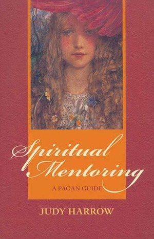 Spiritual Mentoring: A Pagan Guide by Judy Harrow