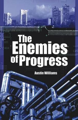 Enemies of Progress: Dangers of Sustainability (Societas) by Austin Williams