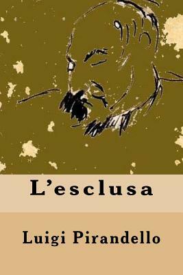 L'esclusa by Luigi Pirandello