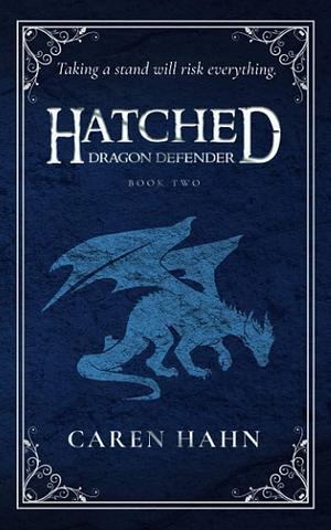Hatched: Dragon Defender by Caren Hahn