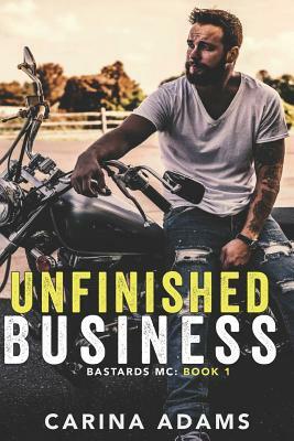 Unfinished Business: A Bastards of Boston Novel by Carina Adams