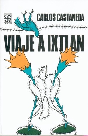 Viaje a Ixtlan by Juan Tovar, Carlos Castaneda