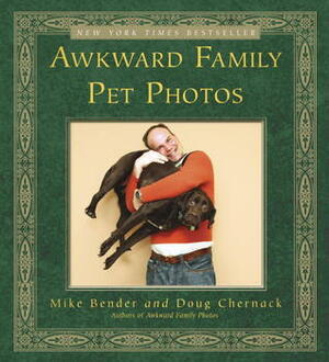 Awkward Family Pet Photos by Doug Chernack, Mike Bender