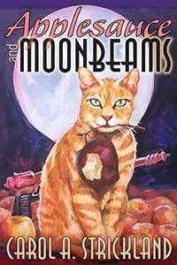 Applesauce and Moonbeams by Carol A. Strickland