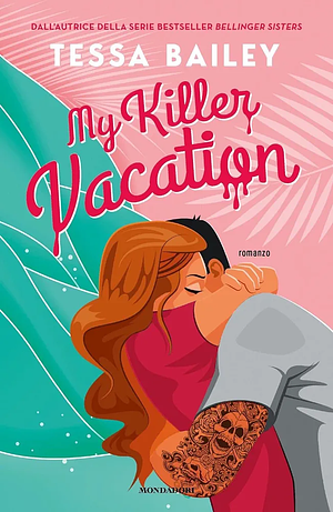 My killer vacation by Tessa Bailey