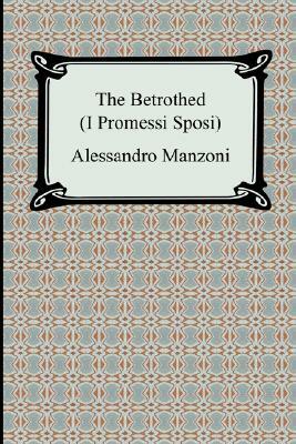 The Betrothed (I Promessi Sposi) by Alessandro Manzoni