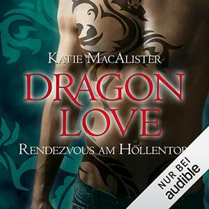 Dragon Love - Rendezvous am Höllentor by Katie MacAlister