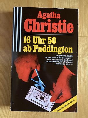 16 [Sechzehn] Uhr 50 ab Paddington by Agatha Christie, Agatha Christie