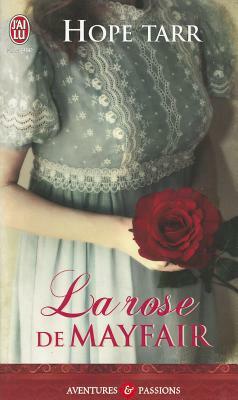 La Rose de Mayfair by Hope Tarr